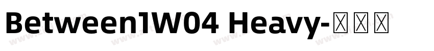 Between1W04 Heavy字体转换